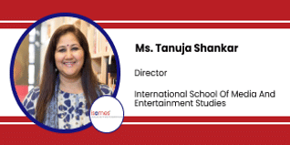 International School Of Media And Entertainment Studies, Director: Ms. Tanuja Shankar Interview